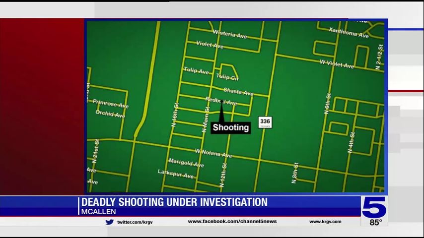 Deadly Shooting Under Investigation In Mcallen 