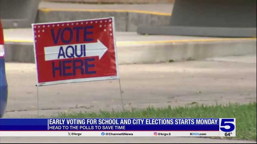 Early Voting for school, city elections in the Valley begin Monday
