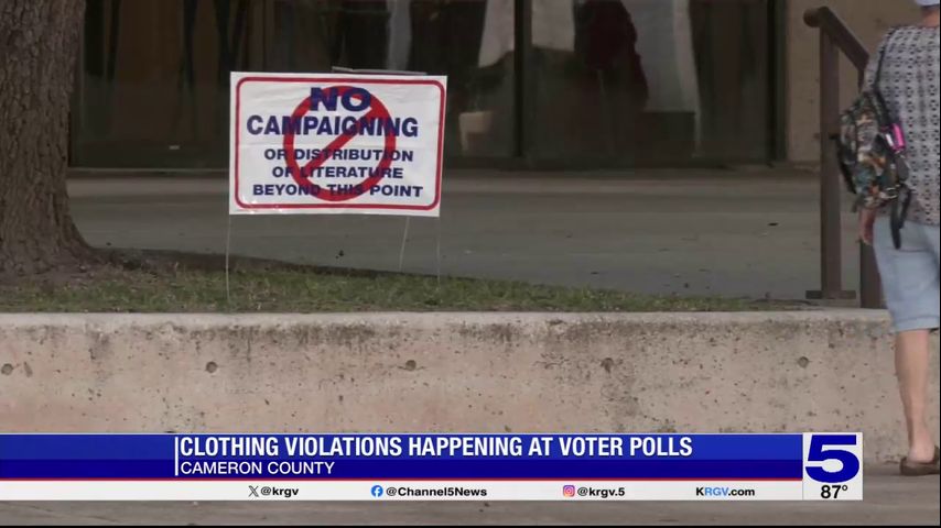 Cameron County election officials report clothing violations at the polls