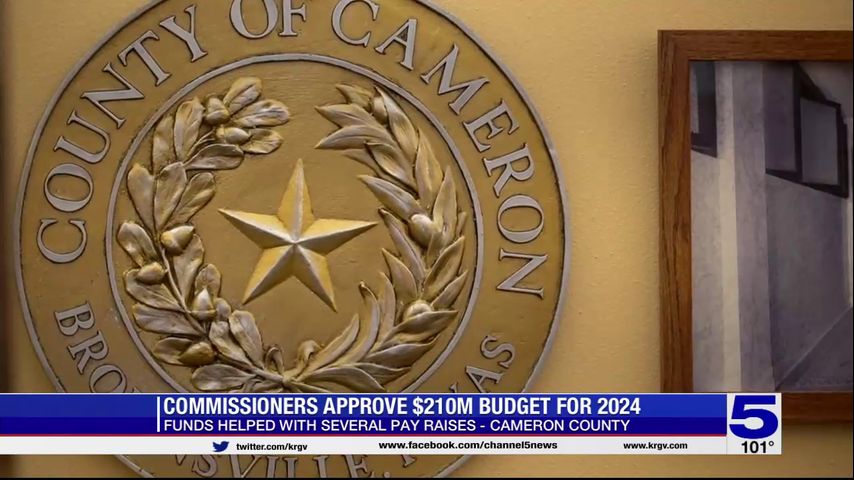 Cameron County approves $210 million budget