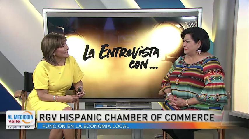 La Entrevista: ¿Cuál es la función del RGV Hispanic Chamber of Commerce en la economía local?