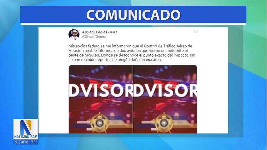 Sheriff Eddie Guerra confirma el impacto de un meteoro en el condado Hidalgo