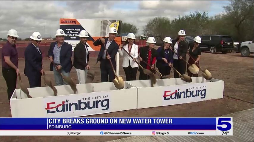 Edinburg breaks ground on $5 million water tower project