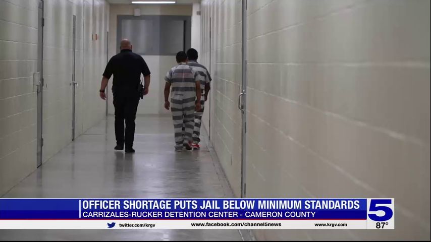 Officer shortage puts Cameron County jail below minimum standards