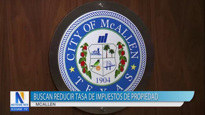 McAllen busca reducir la tasa de impuestos a la propiedad