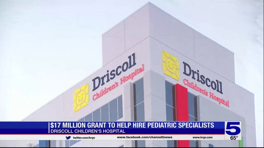 New grant to help staff Driscoll Children's Hospital Rio Grande Valley