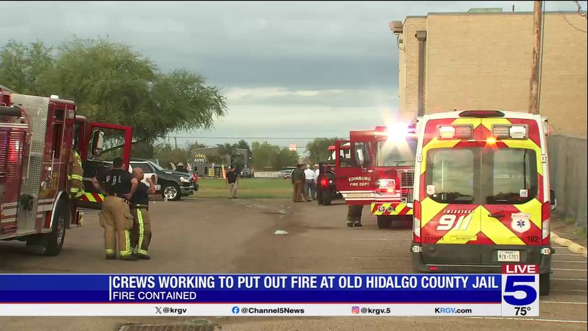 Fire at old Hidalgo County jail contained