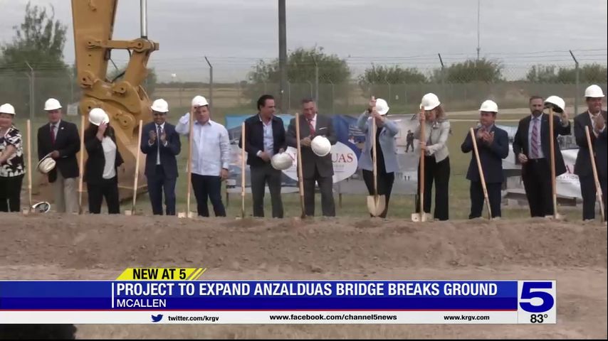 Project to expand Anzalduas bridge breaks ground