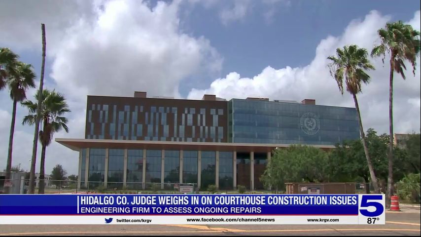 Hidalgo County judge addresses rumors of construction issues at new county courthouse