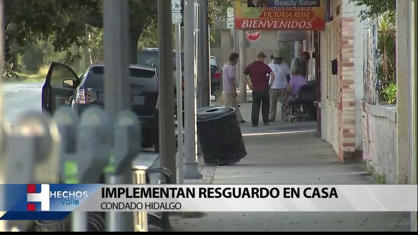 Implementan resguardo en casa en el condado Hidalgo