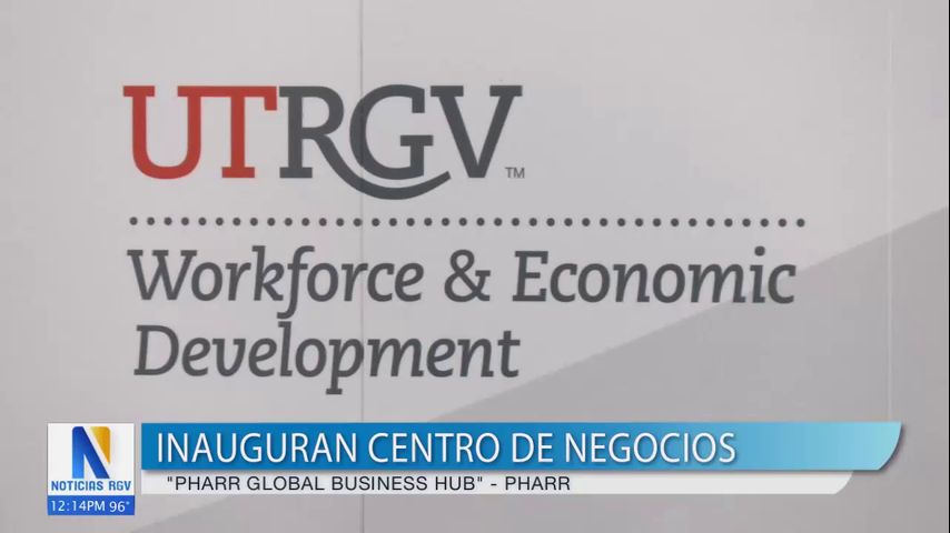 Inauguran centro de negocios 'Pharr Global Business HUB'