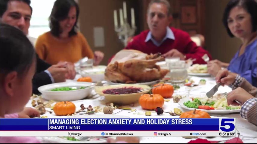 Smart Living: Managing election anxiety and holiday stress