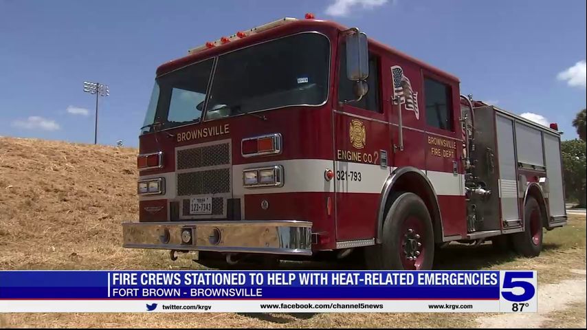 Fire crews stationed next to Brownsville Border Patrol processing center to help with heat related emergencies