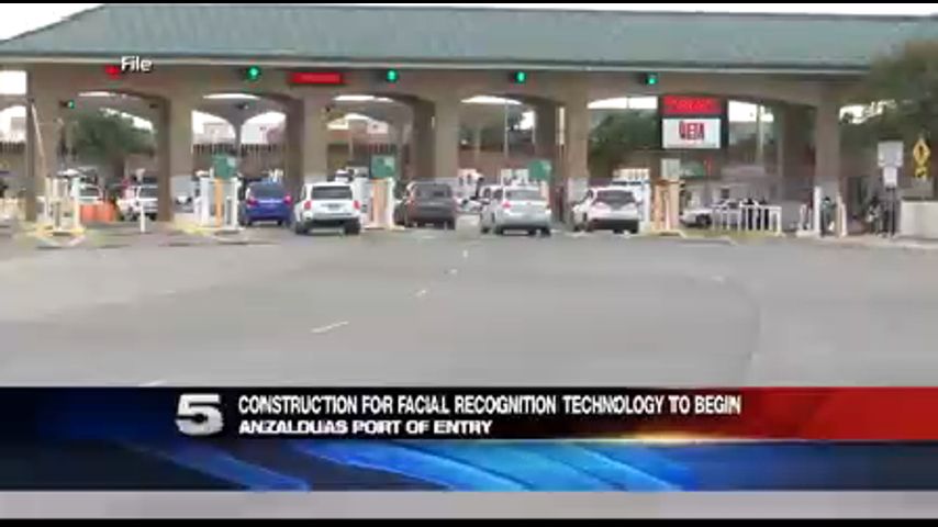 Construction on Facial Recognition Project to Begin at Anzalduas Port of Entry