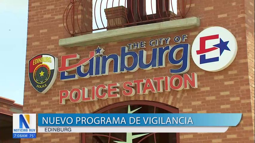 Policía de Edinburg lanza nueva programa de vigilancia