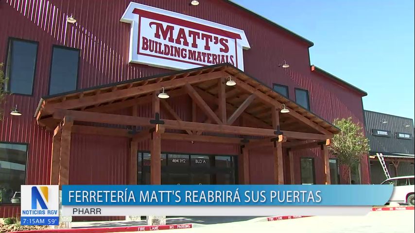Ferretería Matt's Building Materials reabrirá sus puertas en Pharr