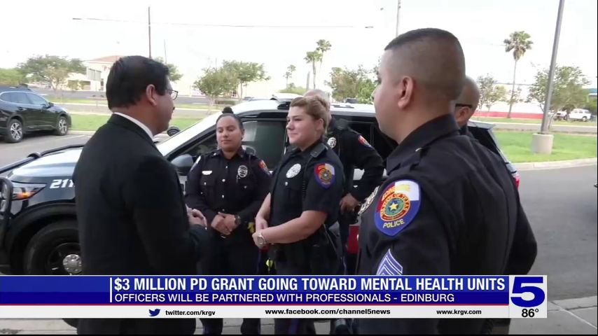 $3 million grant to fund mental health unit with Edinburg Police Department