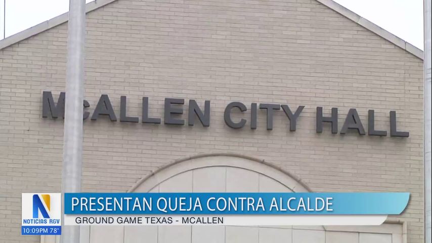 Ground Game Texas presenta queja ética contra alcalde de McAllen