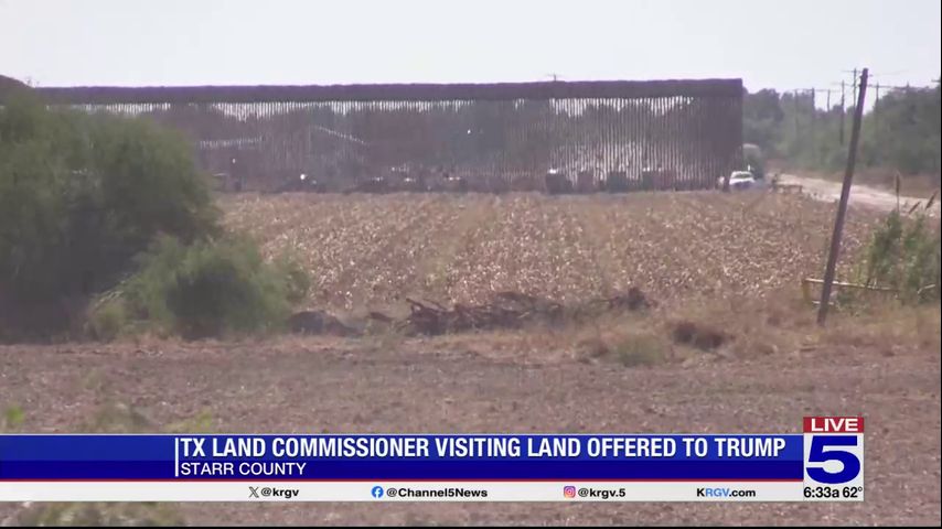 WATCH LIVE: Texas Land Commissioner visiting Starr County land offered to Trump Administration