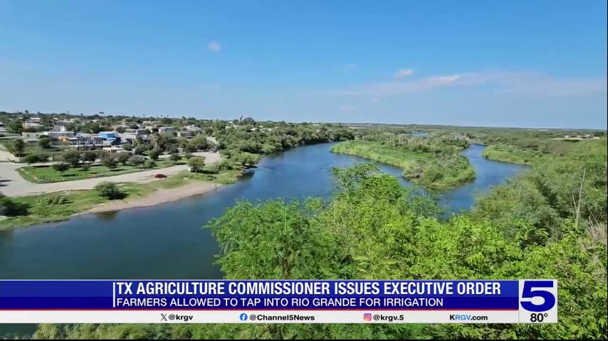 Executive order allows farmers and ranchers to tap into Rio Grande for irrigation