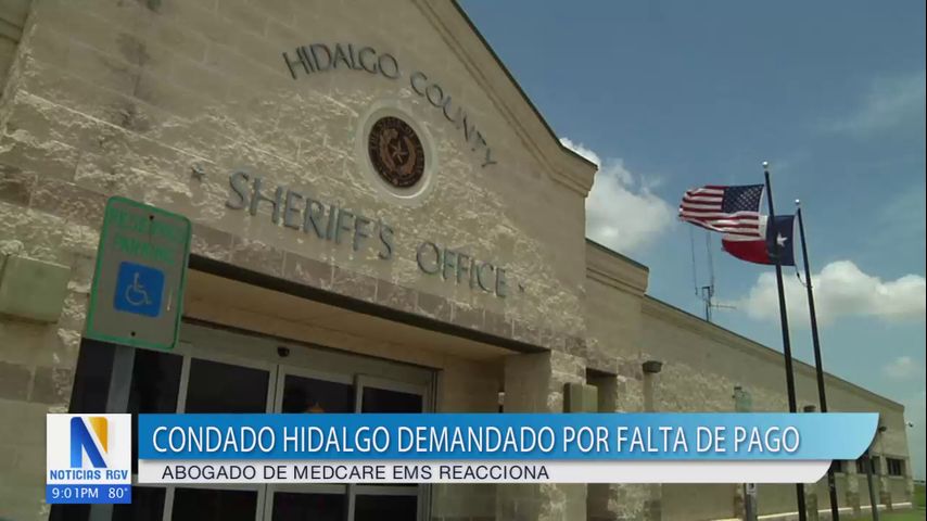 Demandan al condado Hidalgo por falta de pagos