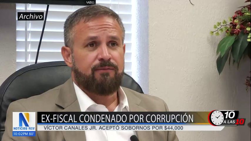 Exfiscal del condado Starr es condenado tras aceptar $44.000 dólares en sobornos