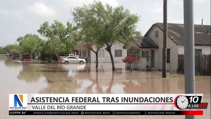 FEMA aprueba asistencia federal para Texas tras severas inundaciones en El Valle