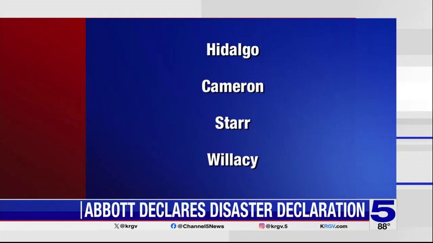 Governor Abbott issues disaster declaration for the Valley
