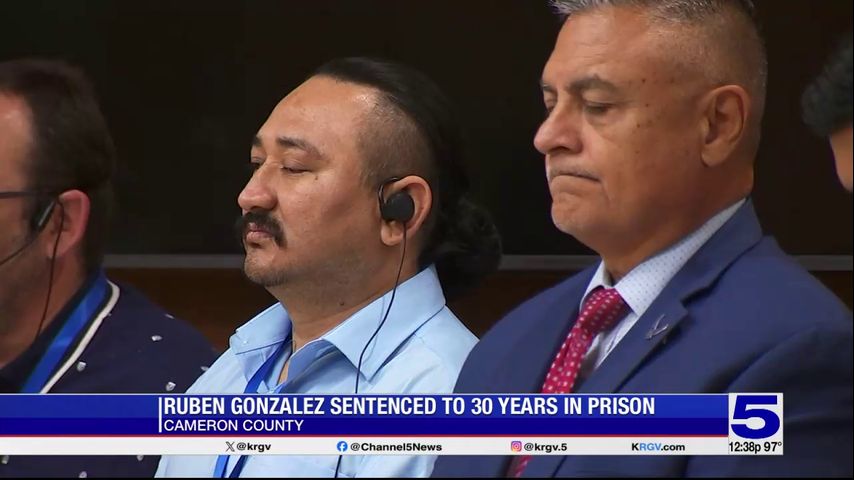 Ruben Gonzalez sentenced to 30 years in death of Willacy County teen