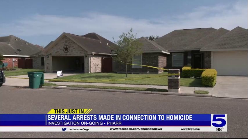Several arrests made in connection to homicide in Pharr