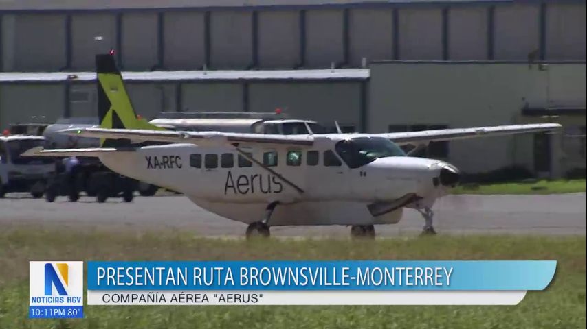 'Aerus' presenta su flota de avión para vuelos directos de Brownsville a Monterrey