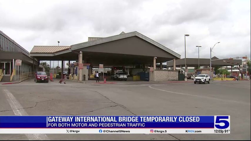 Gateway International Bridge in Brownsville temporarily closed due to Mexican presidential visit