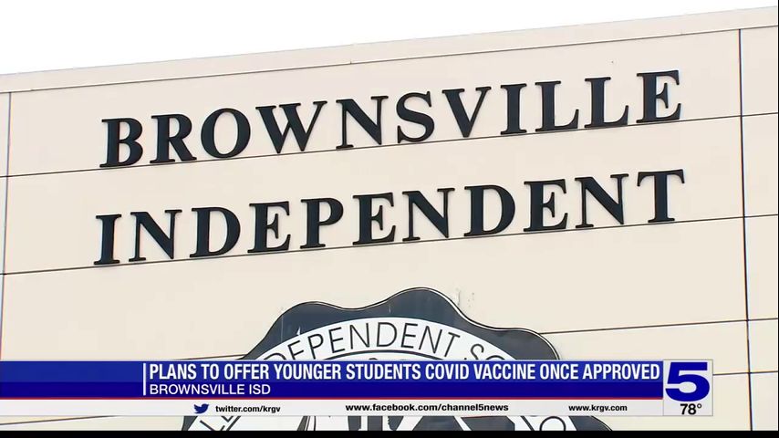 Brownsville ISD making plans to vaccinate students younger than 12