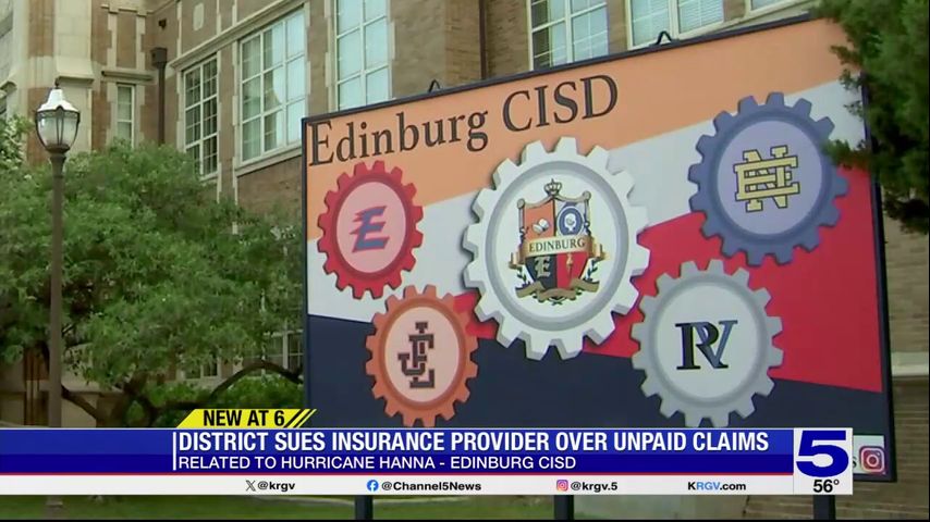 Edinburg CISD files lawsuit against insurance companies over unpaid claims