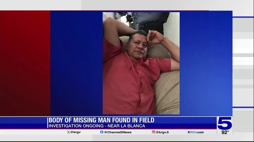Missing La Blanca man found dead