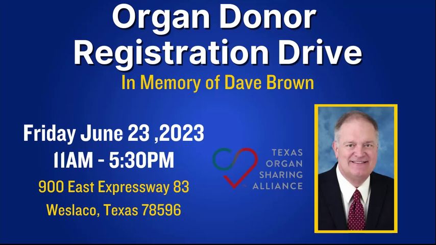 Organ donor registration drive held in memory of Dave Brown at Channel 5 News' studio in Weslaco