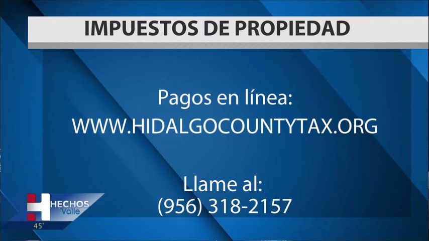 Autoridades del condado Hidalgo aconsejan a los residentes no olvidar pagar sus impuestos de propiedad