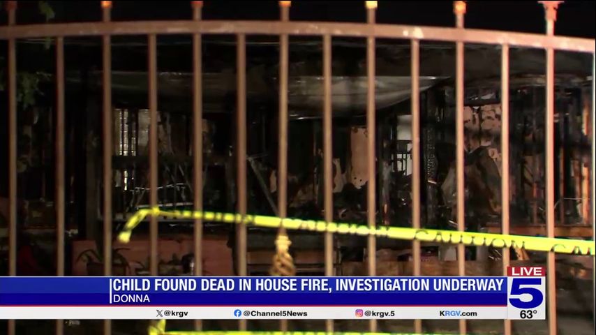 Investigation underway after child found dead in Donna-area house fire