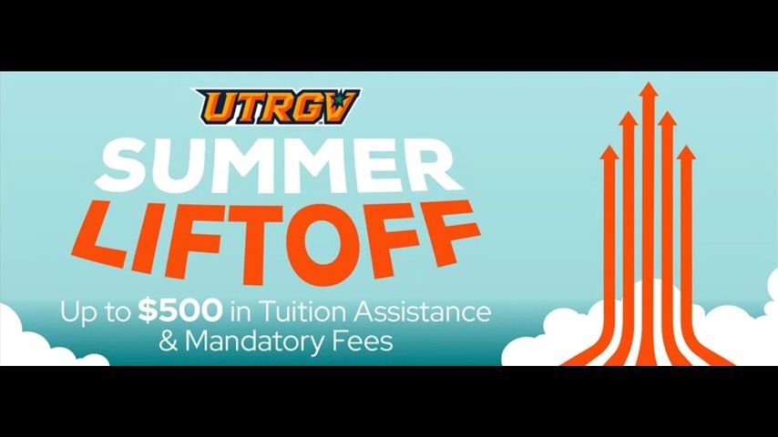 UTRGV Summer Liftoff programs offers $500 to students