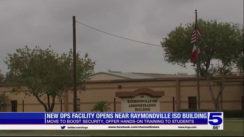 New DPS facility opens near Raymondville High School