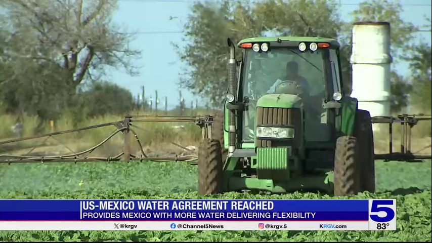 Rio Grande Valley farmer reacts to new water agreement with Mexico