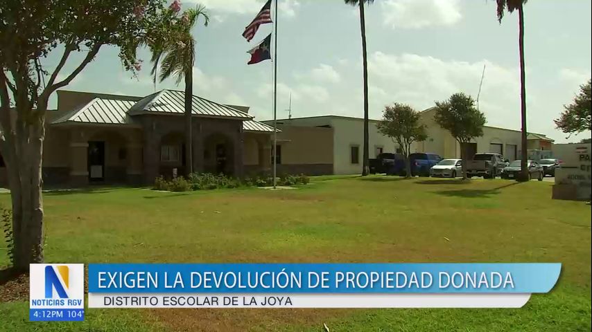 La Joya ISD solicita la devolución de una propiedad donada a Palmview por incumplimiento de acuerdos