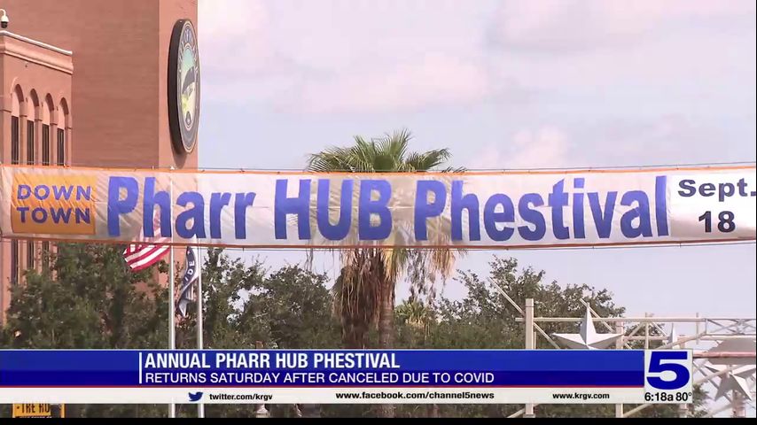 Pharr HUB Phestival returns after being canceled last year due to COVID-19