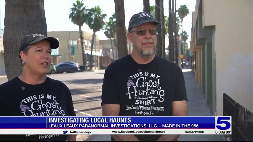 Made in the 956: Investigating local haunts with Leaux Leaux Paranormal Investigations, LLC