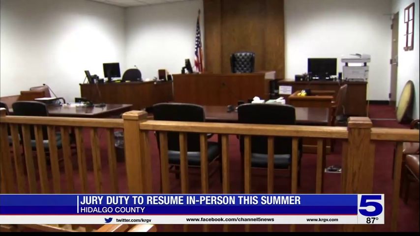 Jury duty resuming this summer in Hidalgo County