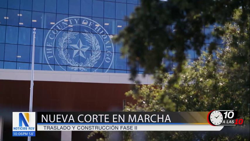 Nueva corte judicial del condado Hidalgo avanza con certificación y planes de expansión