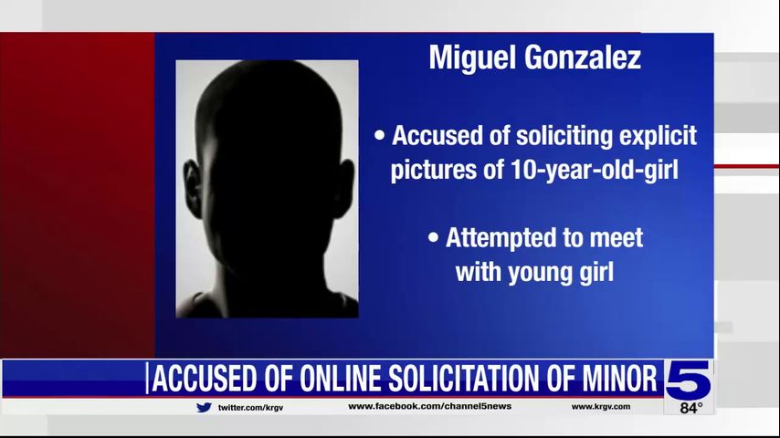 Valley Man Accused Of Soliciting 10-year-old Edinburg Girl Online