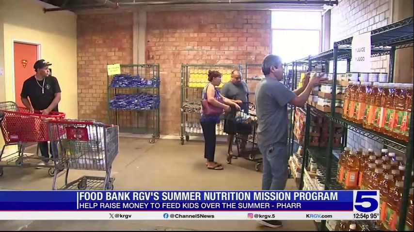 Food Bank RGV asking for donations to keep families fed during the summer